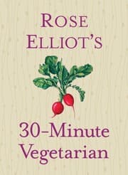 Tapa de Rose Elliot's 30-Minute Vegetarian