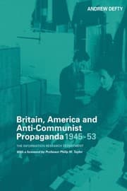 Tapa de Britain, America and Anti-Communist Propaganda 1945-53