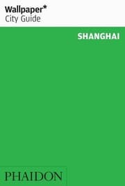 Tapa de Wallpaper* City Guide Shanghai 2014