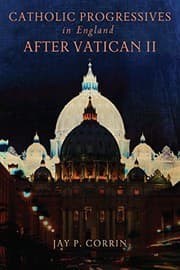 Tapa de Catholic Progressives in England after Vatican II