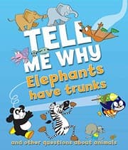 Tapa de Tell Me Why Elephants Have Trunks and Other Questions About Animals