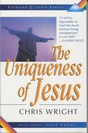 Tapa de Thinking Clearly About the Uniqueness of Jesus (Thinking Clearly)