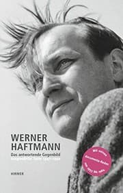 Tapa de Werner Haftmann. Das antwortende Gegenbild. Ausgewählte Texte 1947-1990