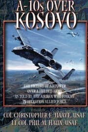 Tapa de A-10's Over Kosovo - The Victory of Airpower Over a Fielded Army as Told by the Airmen Who Fought in Operation Allied Force