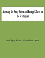 Tapa de Assessing the Army Power and Energy Efforts for the Warfighter