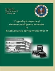 Tapa de Cryptologic Aspects of German Intelligence Activities in South America during World War II