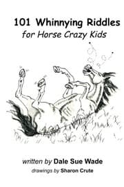 Tapa de 101 Whinnying Riddles for Horse Crazy Kids