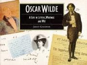Tapa de Oscar Wilde a Life in Letters, Writings and Wit