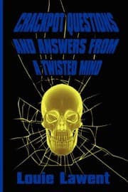 Tapa de Crackpot Questions and Answers from a Twisted Mind