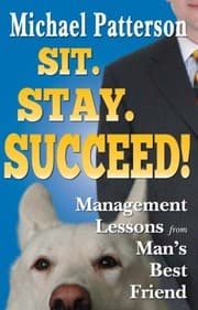 Tapa de Sit. Stay. Succeed! Management Lessons from Man's Best Friend