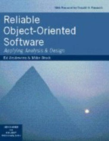 Tapa de Reliable Object-Oriented Software: Applying Analysis and Design (SIGS: Advances in Object Technology)