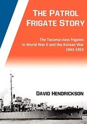 Tapa de The Patrol Frigate Story | The Tacoma-class Frigates in World War II and the Korean War 1943-1953