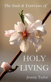 Tapa de The Rule & Exercises of Holy Living (in Which Are Described the Means & Instruments of Obtaining Every Virtue & the Remedies Against Every Vice, & Con