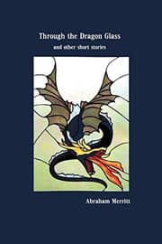 Tapa de Through the Dragon Glass and Other Stories