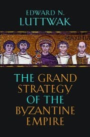 Tapa de The Grand Strategy of the Byzantine Empire