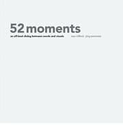 Tapa de 52 moments an off-beat dialog between words and visuals
