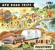Tapa de NPR Road Trips : Family Vacations