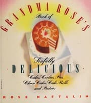 Tapa de Grandma Rose's Book of Sinfully Delicious Cakes, Cookies, Pies, Cheese Cakes, Cake Rolls & Pastries