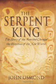 Tapa de The Serpent King the Story of a Man Who Changed the Direction of the New World