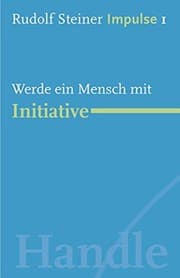 Tapa de Werde ein Mensch mit Initiative : Werde ein Mensch mit Initiative