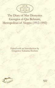 Tapa de The Diary of Mar Dionysios Georgios Al-Qas Behnam, Metropolitan of Aleppo