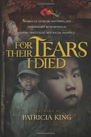 Tapa de For Their Tears I Died - Stories of Extreme Suffering and Extravagant Redemption in Human Trafficking and Social Injustice