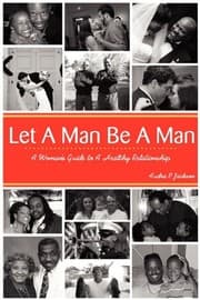 Tapa de Let A Man Be A Man...A Woman's Guide To A Healthy Relationship