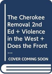 Tapa de Cherokee Removal 2e & Violence in the West & Does the Frontier Experience Make America Exceptional?