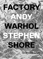 Tapa de Factory : Andy Warhol. Stephen Shore