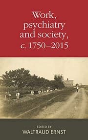 Tapa de Work, psychiatry and society, c. 1750-2015