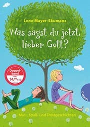 Tapa de Was sagst du jetzt, lieber Gott?, Mut-, Spaß- und Trostgeschichten