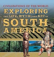 Tapa de Exploring the Life, Myth, and Art of South America