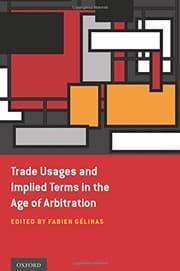 Tapa de Trade Usages and Implied Terms in the Age of Arbitration