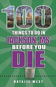 Tapa de 100 Things to Do in Jackson, MS Before You Die