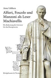Tapa de Alfieri, Foscolo und Manzoni als Leser Machiavellis