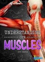 Tapa de Understanding Our Muscles