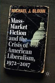 Tapa de Mass-Market Fiction and the Crisis of American Liberalism, 1972-2017
