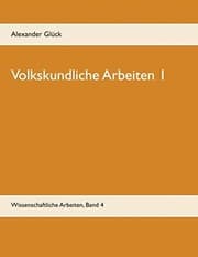 Tapa de Volkskundliche Arbeiten 1. Die Überwindung des Pauperismus in der Gemeinde Elz. Vergangenheitsbewältigung in den fünfziger Jahren. ... Wohnen im Dritten Reich - P