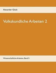 Tapa de Volkskundliche Arbeiten 2. Jahresfeuer. Vereine. Übergangsriten im Handwerk.