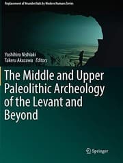 Tapa de The Middle and Upper Paleolithic Archeology of the Levant and Beyond
