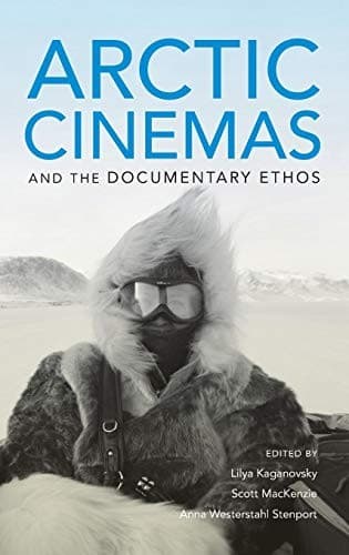 Tapa de Arctic Cinemas and the Documentary Ethos