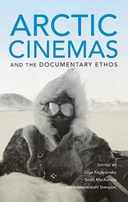 Tapa de Arctic Cinemas and the Documentary Ethos