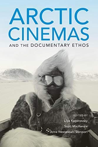 Tapa de Arctic Cinemas and the Documentary Ethos
