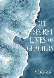Tapa de The Secret Lives of Glaciers