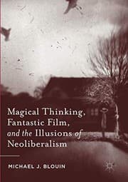 Tapa de Magical Thinking, Fantastic Film, and the Illusions of Neoliberalism