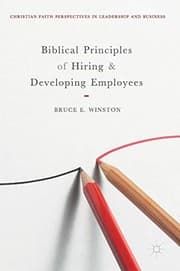 Tapa de Biblical Principles of Hiring and Developing Employees