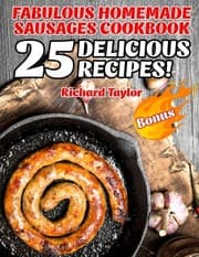 Tapa de Fabulous Homemade Sausages Cookbook! 25 Delicious Recipes!