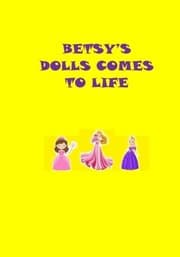 Tapa de Betsy's Dolls Comes To Life