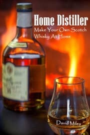 Tapa de Home Distiller : Make Your Own Scotch Whisky At Home