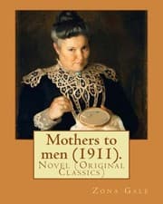 Tapa de Mothers to men . By : Zona Gale